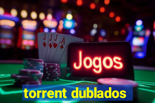 torrent dublados